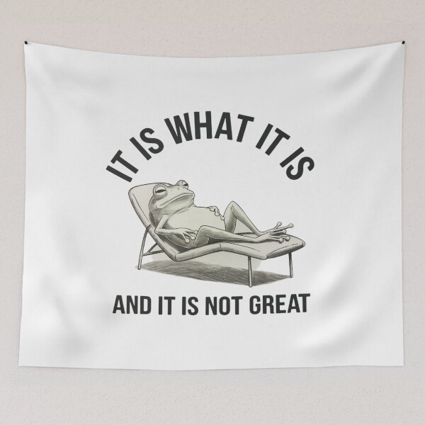 Item preview, Frog, it is what it is, relax, funnyfits70, Humor, Funny,  designed and sold by FunnyFits70.