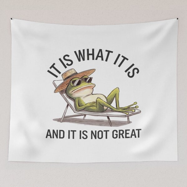 Item preview, Frog, it is what it is, relax, funnyfits70, Humor, Funny,  designed and sold by FunnyFits70.