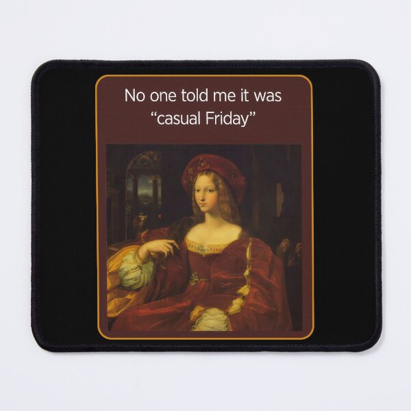 Item preview, No One Told Me It Was Casual Friday designed and sold by Angry Swan Designs.