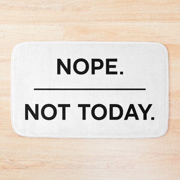 Item preview, Nope. Not Today designed and sold by Angry Swan Designs.