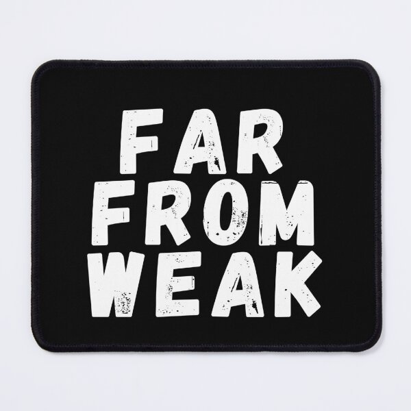 Item preview, Far From Weak, inspirational quote designed and sold by manandi1.