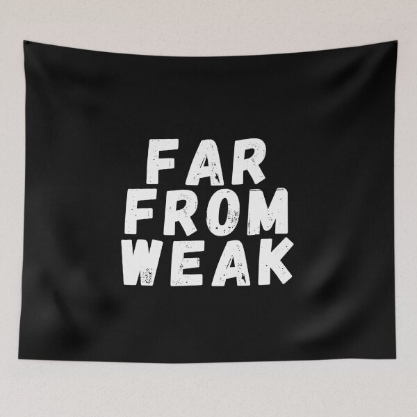 Item preview, Far From Weak, inspirational quote designed and sold by manandi1.
