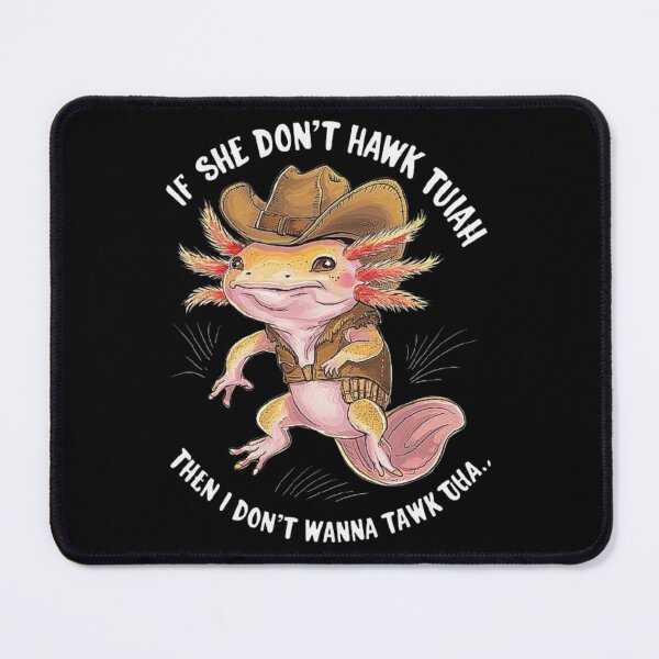 Item preview, Cowboy Axolotl in Hat - Cute, Quirky Western Art with Funny Animal Humor: Perfect Gift for Dad, Sister, and Unique Pet Lovers - ‘If She Don’t Hawk Tuah designed and sold by love3617.