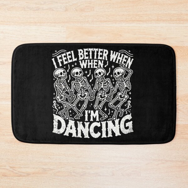 Item preview, I Feel Better When I'm Dancing Fun Skeleton Dance Lover designed and sold by SztylishDesigns.