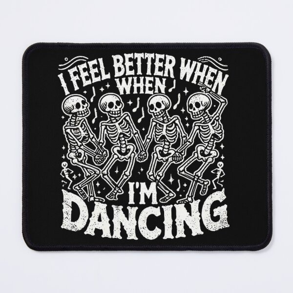 Item preview, I Feel Better When I'm Dancing Fun Skeleton Dance Lover designed and sold by SztylishDesigns.