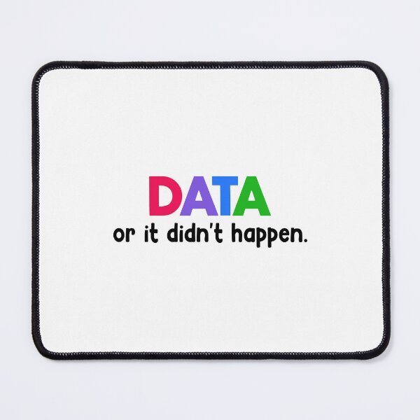 Item preview, Data or it didn't happen. designed and sold by designing01Ar3.