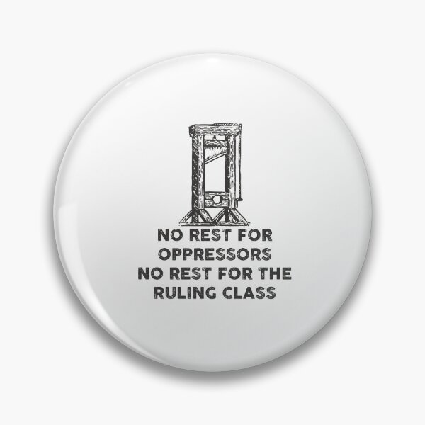 Item preview, No rest for oppressors  no rest for the ruling class designed and sold by remerasnerdas.