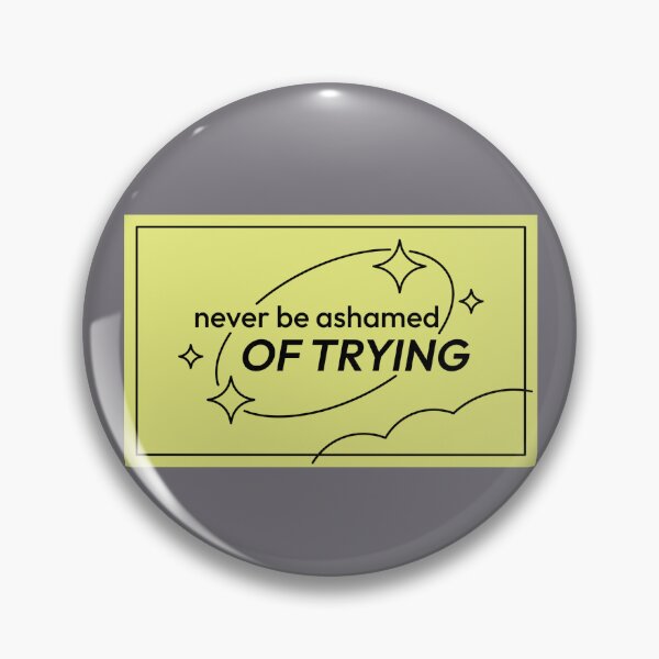 Item preview, Never be ashamed of trying designed and sold by Evelyn Designs.