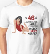 46 Aufregende Jahre formten diesen sexy Körper Geschenk Slim Fit T-Shirt