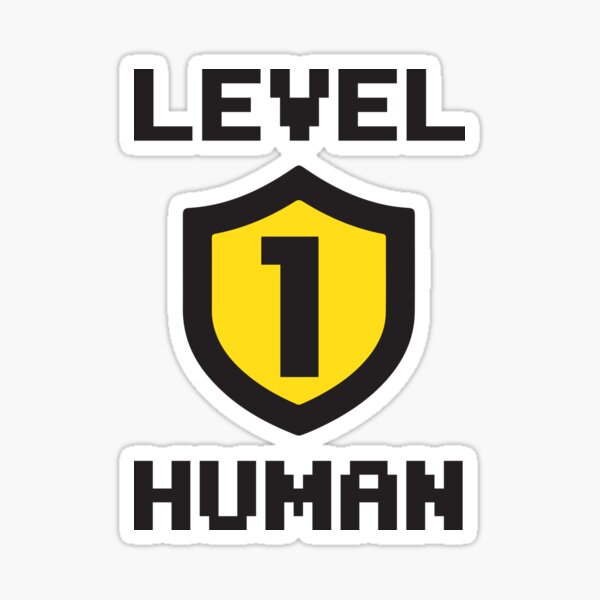 "Level 1 Human" Sticker for Sale by nektarinchen Redbubble