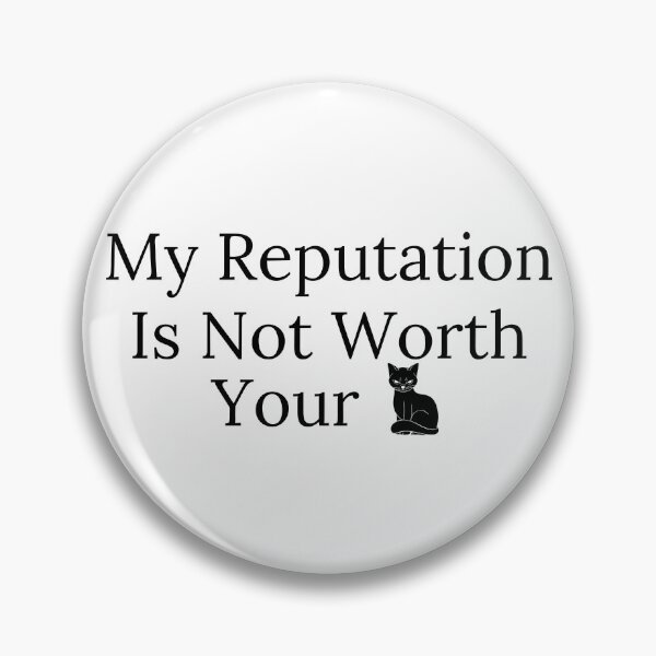 Item preview, My Reputation Is Not Worth Your... - Black Text designed and sold by TheKnightWriter.
