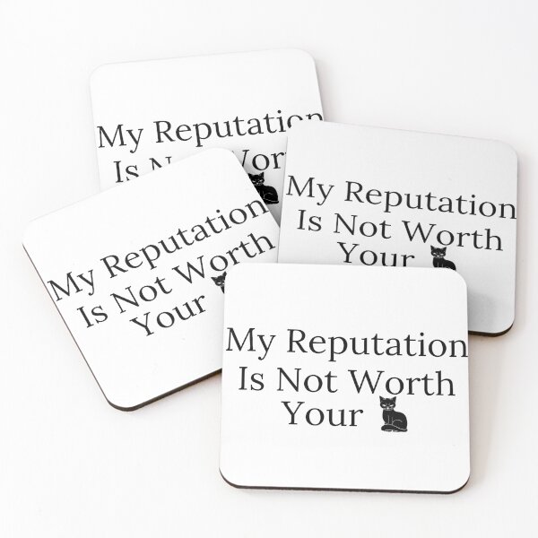 Item preview, My Reputation Is Not Worth Your... - Black Text designed and sold by TheKnightWriter.