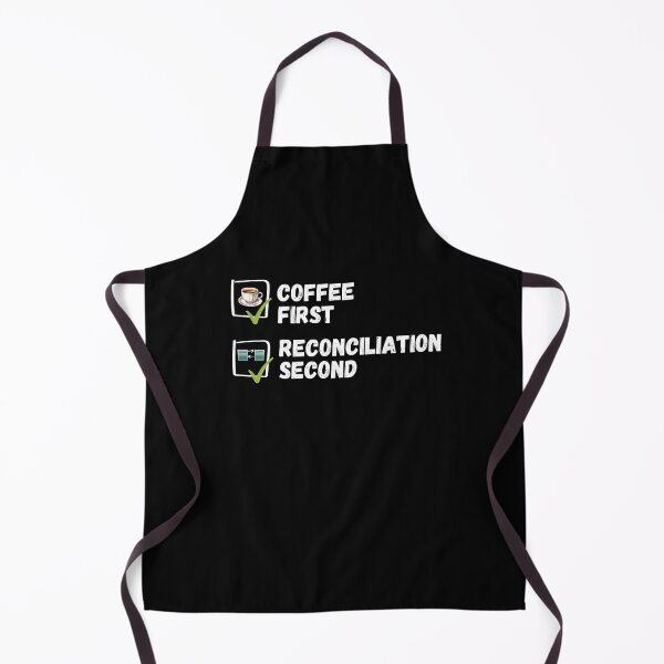 Item preview, Coffee First, Reconcile Later: Accountant’s Daily Priorities designed and sold by UN-FUR-GETTABLE.