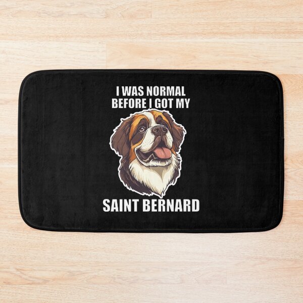 Item preview, I Was Normal Before I Got My Saint Bernard designed and sold by Proteinmalac.