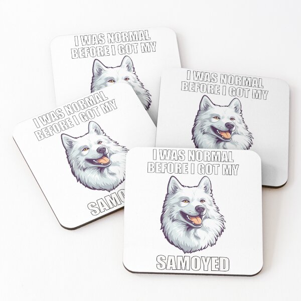 Item preview, I Was Normal Before I Got My Samoyed designed and sold by Proteinmalac.