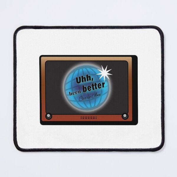 Item preview, "Uhh, Been Better Carrie Ann" designed and sold by AhArtBeat.