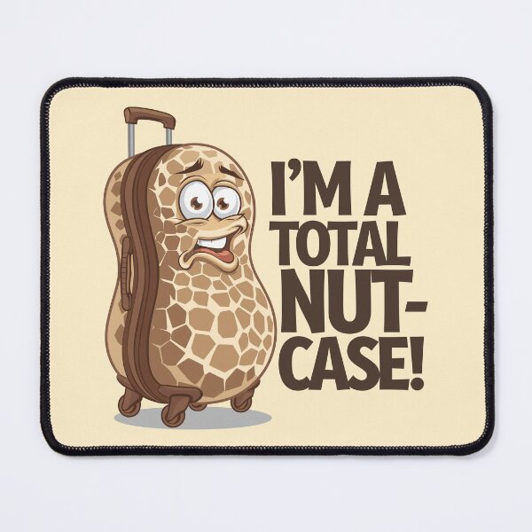 Item preview, I'm A Total Nut-Case Funny Peanut Suitcase Cartoon designed and sold by JPees.