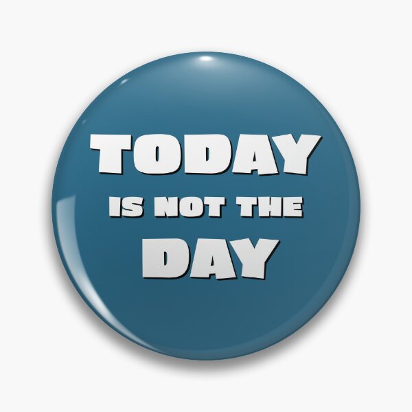 Item preview, Today is Not the Day designed and sold by Incognito Design.