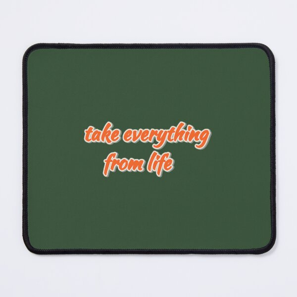 Item preview, take everything from life designed and sold by OxiSkor.