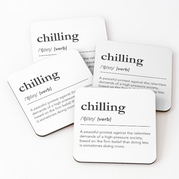 Item preview, Chilling Definition. Funny meaning of Chilling, Chill out, Chill vibes, dictionary humor designed and sold by lagunaklein.