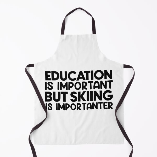 Item preview, Education is important but skiing is importanter. designed and sold by designing01Ar3.