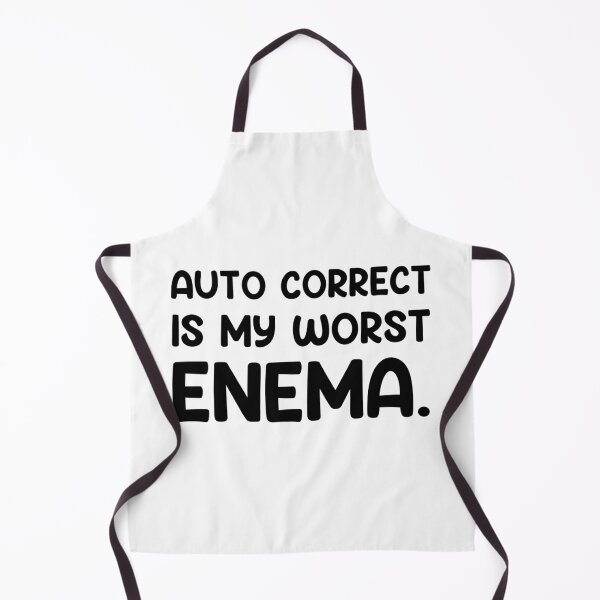 Item preview, Auto correct is my worst enema. designed and sold by designing01Ar3.