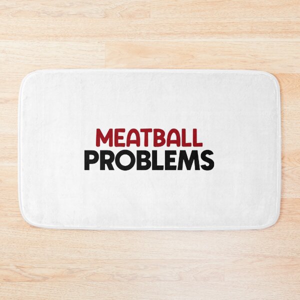 Item preview, Meatball problems. designed and sold by designing01Ar3.