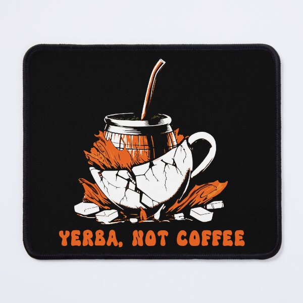 Item preview, Yerba Over Coffee - Bold Statement. designed and sold by Ojtek86.