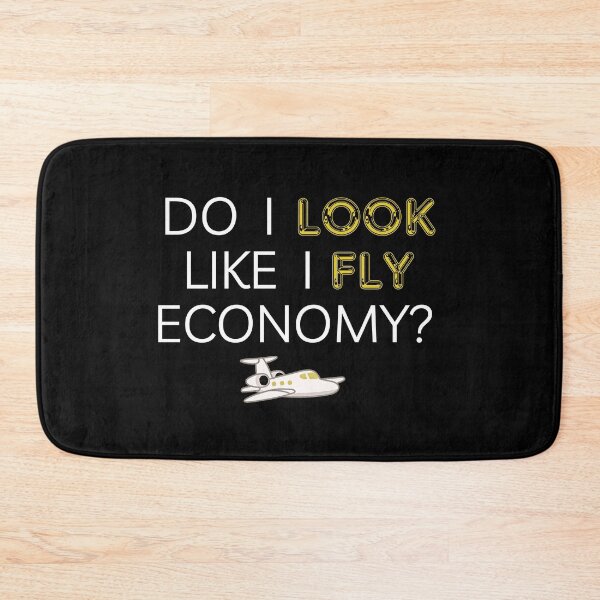 Item preview, Do I Look Like I Fly Economy Funny Elite Travel designed and sold by Atmosferica.