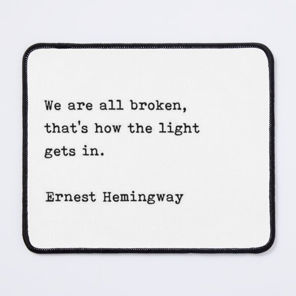 Item preview, We are all broken - Ernest Hemingway Quote designed and sold by the little fennec.