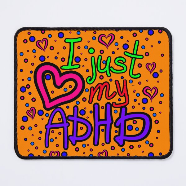 Item preview, The inscription "I just love my ADHD" handwritten on a orange background - hearts, colorful bubbles in a cartoon style - vivid colors: magenta, green, purple,navy blue, red.3 designed and sold by My-fake-places.