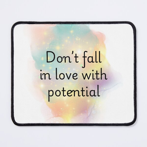 Item preview, Don't Fall in Love with Potential designed and sold by AmazingAmanda42.