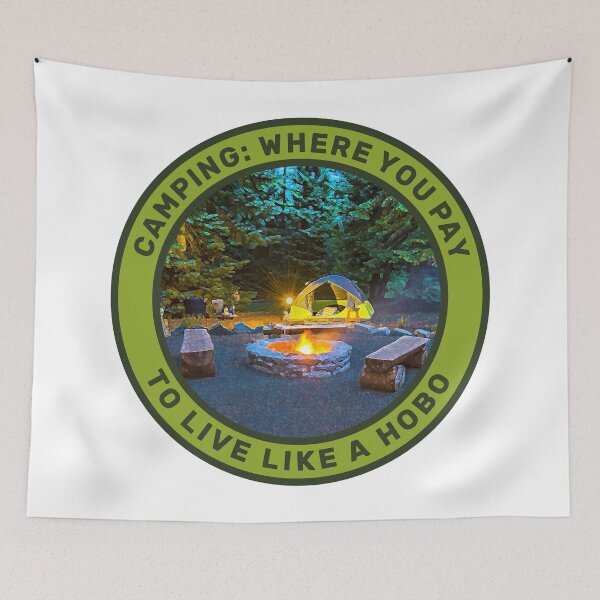 Item preview, Camping: Where You Pay To Live Like A Hobo Camping Men & Women designed and sold by JDMTees.
