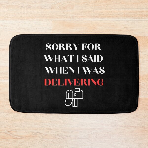 Item preview, Sorry For What I Said When I Was Delivering designed and sold by DigitalMagShop.