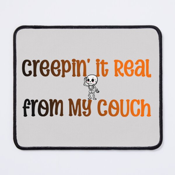 Item preview, Creepin' it real from my couch Phrase with a skeleton designed and sold by IntrovertsHaven.