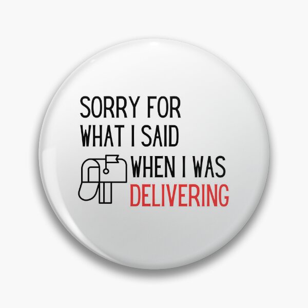 Item preview,  Sorry For What I Said When I Was Delivering designed and sold by DigitalMagShop.