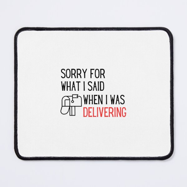 Item preview,  Sorry For What I Said When I Was Delivering designed and sold by DigitalMagShop.