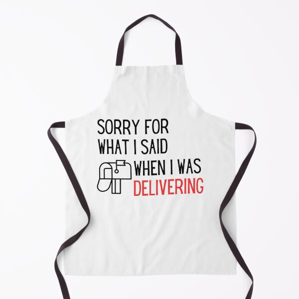 Item preview, Sorry For What I Said When I Was Delivering designed and sold by DigitalMagShop.