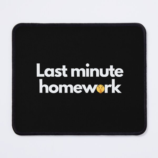 Item preview, Last minute homework designed and sold by trullyme.