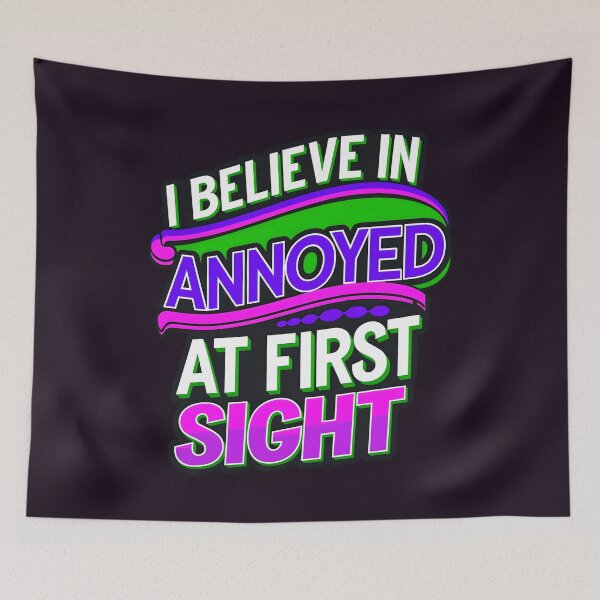 Item preview, I Believe In Annoyed At First Sight Funny Sarcastic Quote designed and sold by TheArtOfPat.