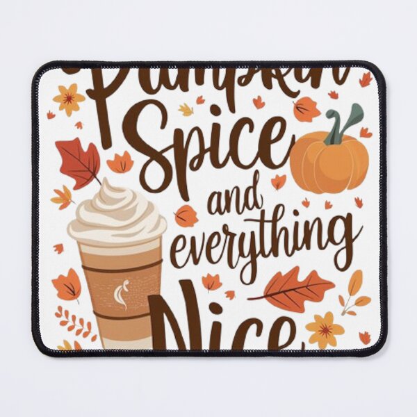 Item preview, PUMPKIN SPICE AND EVERYTHING NICE designed and sold by likbatonboot.