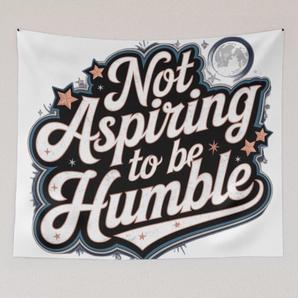 Item preview, Not Aspiring To Be Humble T-Shirts designed and sold by RoaaMagic.