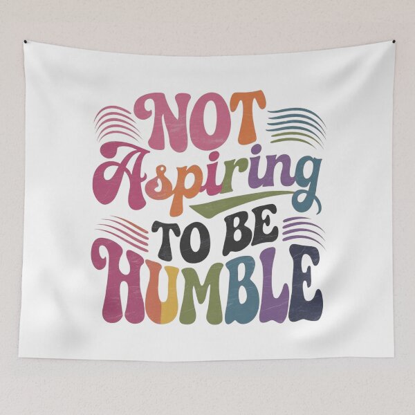 Item preview, Not Aspiring To Be Humble T-Shirts designed and sold by RoaaMagic.