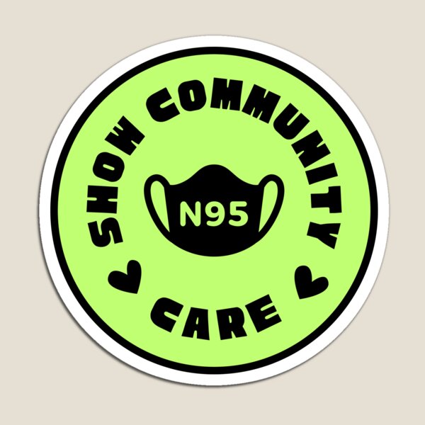 Item preview, N95 - Show Community Care designed and sold by stillcoviding.
