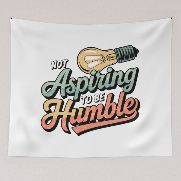 Item preview, Not Aspiring To Be Humble T-Shirts designed and sold by RoaaMagic.