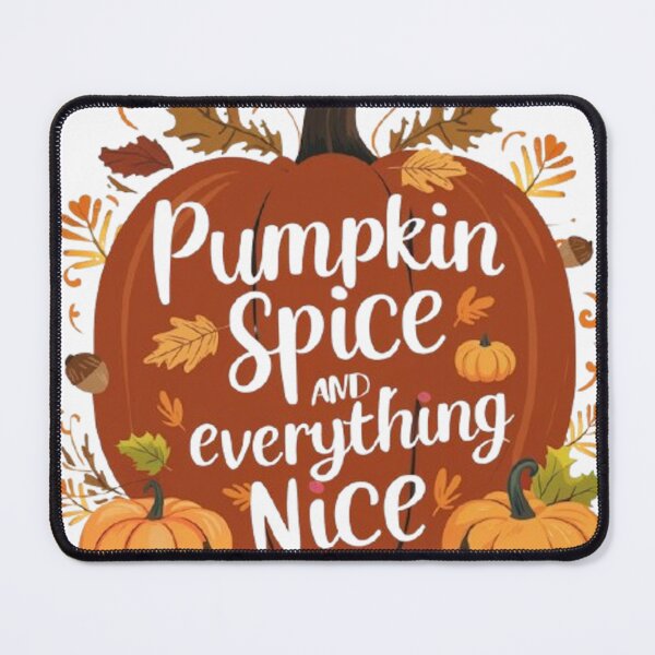 Item preview, PUMPKIN SPICE AND EVERYTHING NICE designed and sold by likbatonboot.