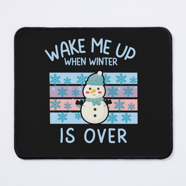 Item preview, Funny Wake Me Up When Winter Is Over designed and sold by AlienOccupation.