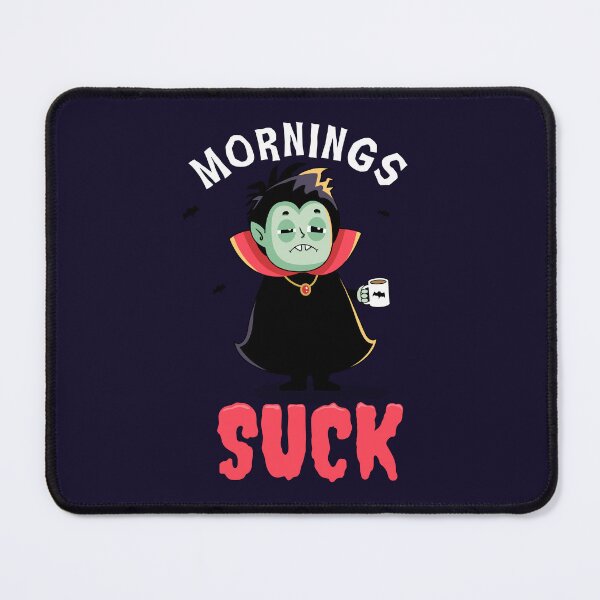 Item preview, Mornings suck - Funny Dracula vampire designed and sold by messy-nessie.