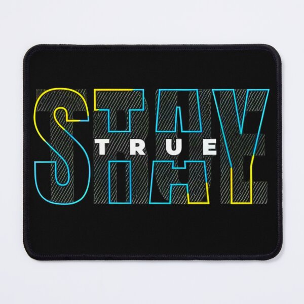Item preview, Stay True designed and sold by UZRWRLD .