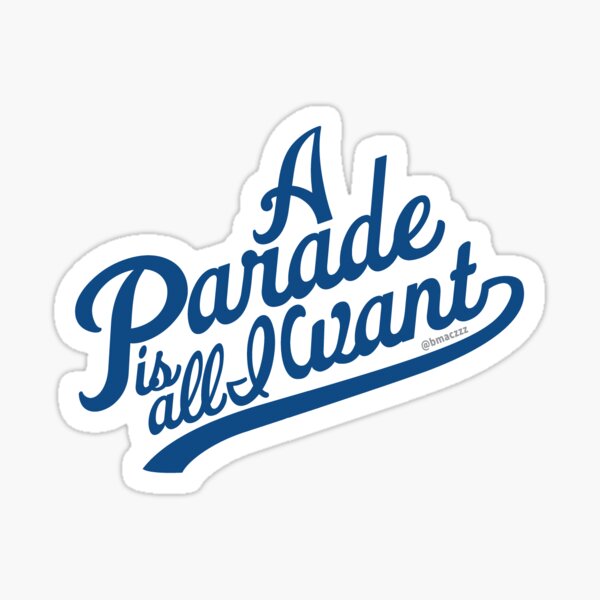 A parade is all I want Sticker